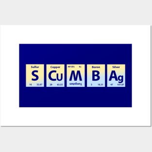 Scumbag in Chemical Elements Posters and Art